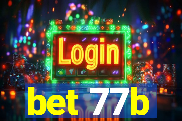 bet 77b